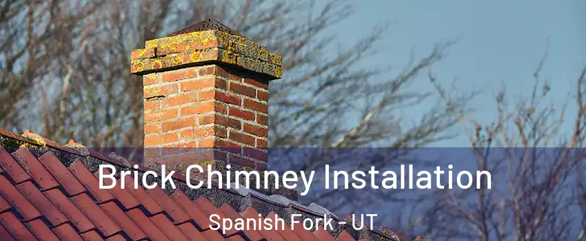  Brick Chimney Installation Spanish Fork - UT