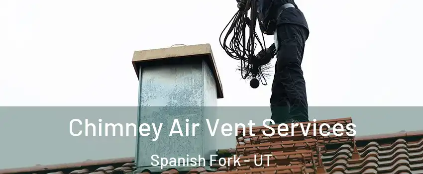  Chimney Air Vent Services Spanish Fork - UT