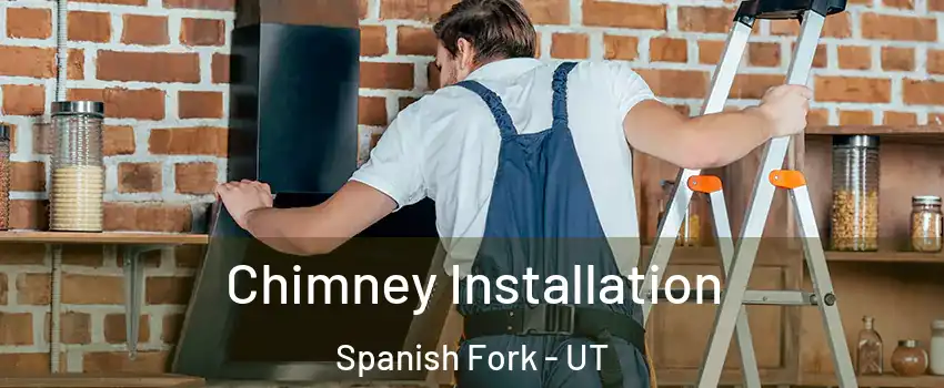  Chimney Installation Spanish Fork - UT