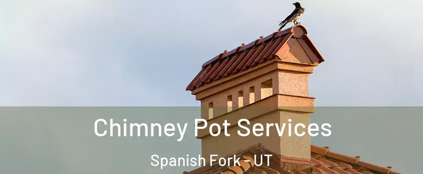  Chimney Pot Services Spanish Fork - UT