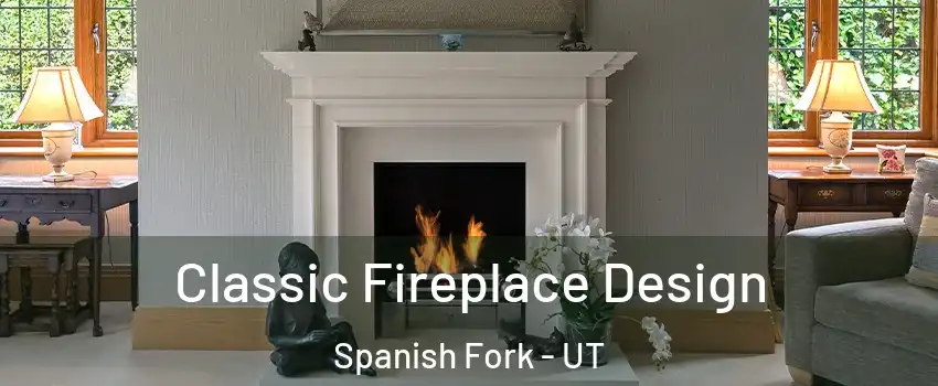  Classic Fireplace Design Spanish Fork - UT