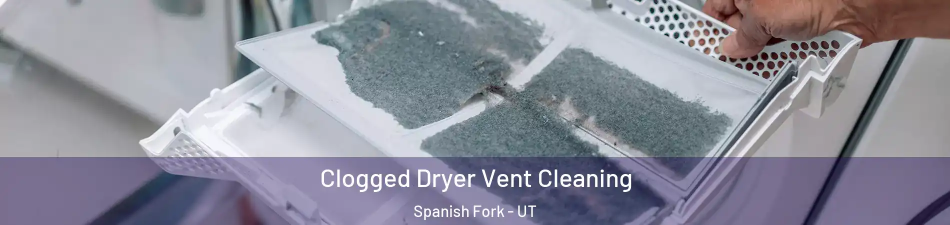  Clogged Dryer Vent Cleaning Spanish Fork - UT