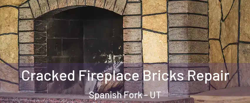  Cracked Fireplace Bricks Repair Spanish Fork - UT