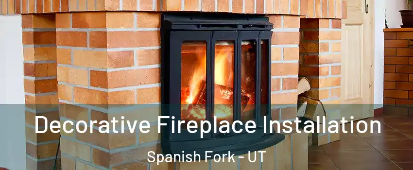  Decorative Fireplace Installation Spanish Fork - UT