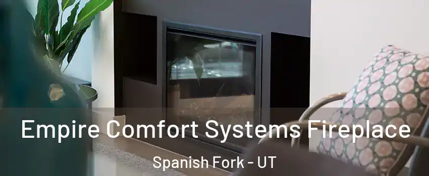  Empire Comfort Systems Fireplace Spanish Fork - UT