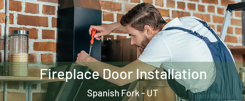  Fireplace Door Installation Spanish Fork - UT