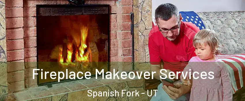  Fireplace Makeover Services Spanish Fork - UT