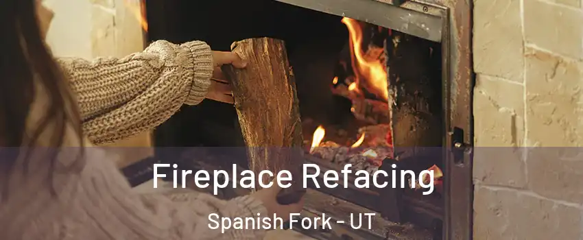  Fireplace Refacing Spanish Fork - UT