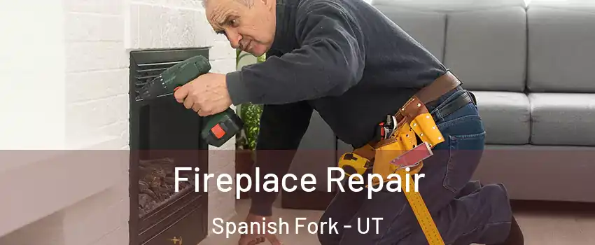  Fireplace Repair Spanish Fork - UT