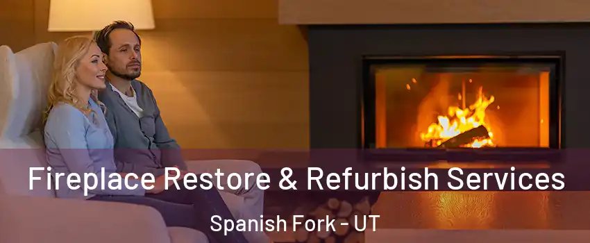  Fireplace Restore & Refurbish Services Spanish Fork - UT
