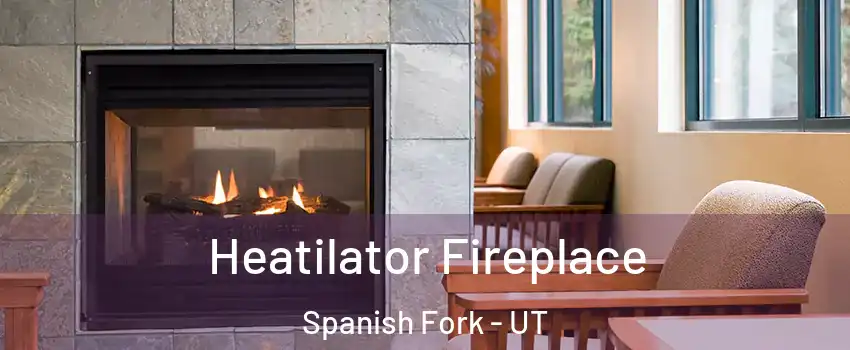  Heatilator Fireplace Spanish Fork - UT