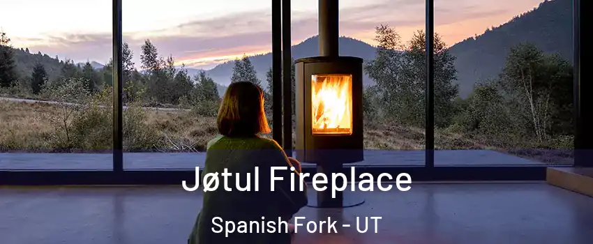  Jøtul Fireplace Spanish Fork - UT