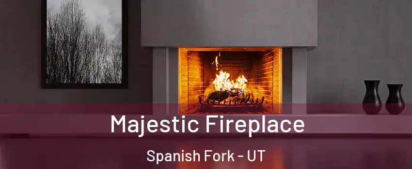  Majestic Fireplace Spanish Fork - UT