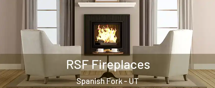  RSF Fireplaces Spanish Fork - UT